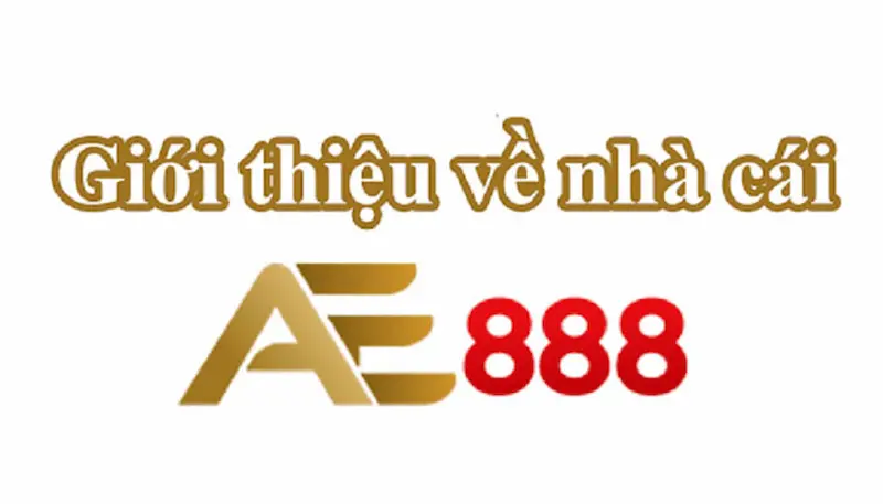 Đôi nét giới thiệu Ae888 